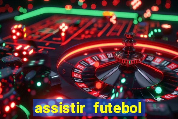 assistir futebol online multi canais